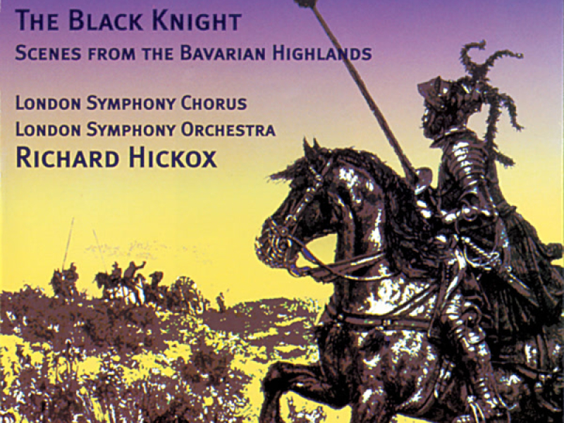 Elgar: The Black Knight & Scenes from the Bavarian Highlands