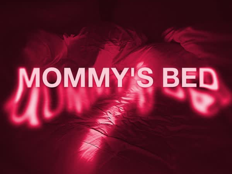 Mommy’s Bed (Single)