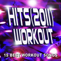 Hits (2011) Workout - 15 Best Workout Songs