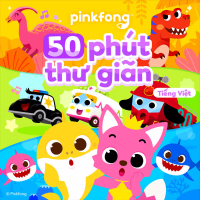 Pinkfong 50 phút thư giãn