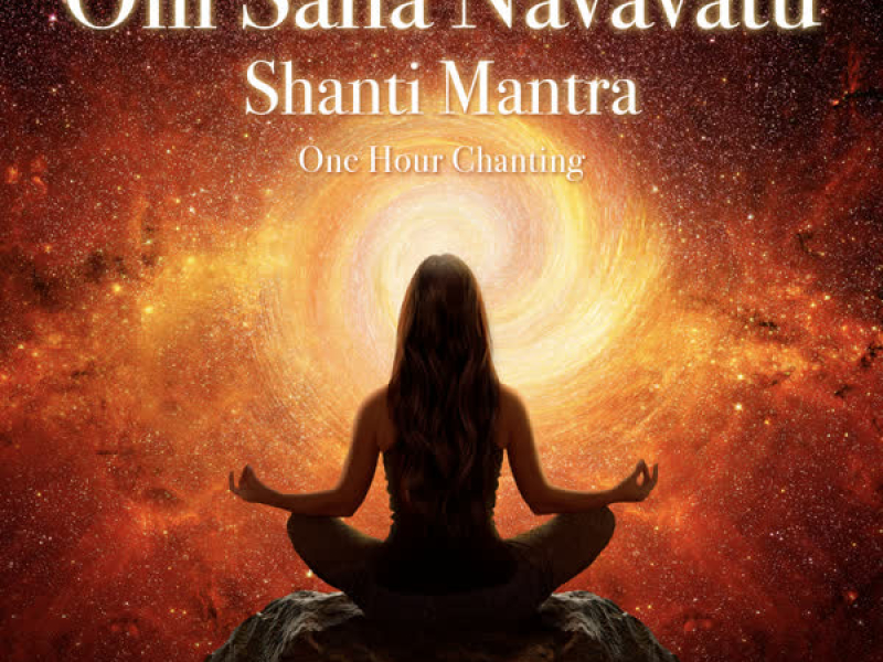 Om Saha Navavatu - Shanti Mantra (One Hour Chanting) (Single)