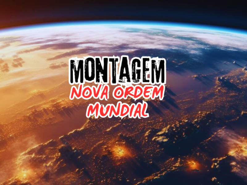 Montagem Nova Ordem Mundial (Single)