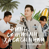 Đừng Làm Mình Xa Cách Nhau (Glamping Remix)  (Single)