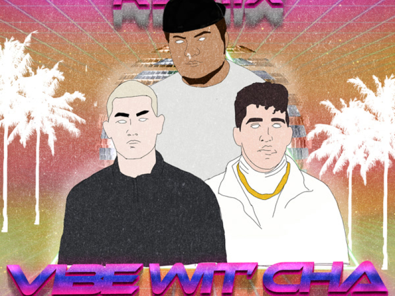 Vibe Wit' Cha (Remix) (Single)