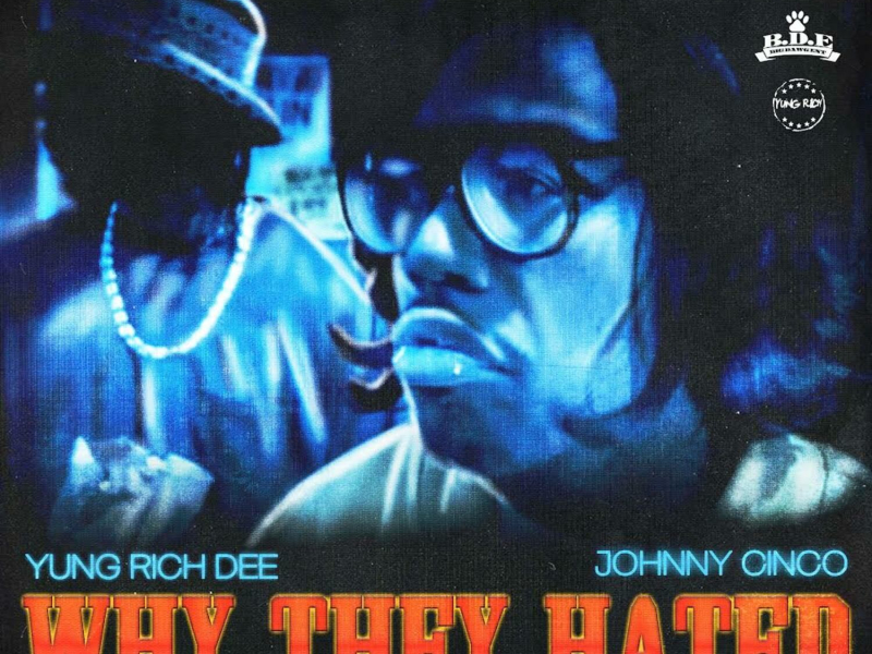 Why They Hated (feat. Johnny Cinco) (Single)