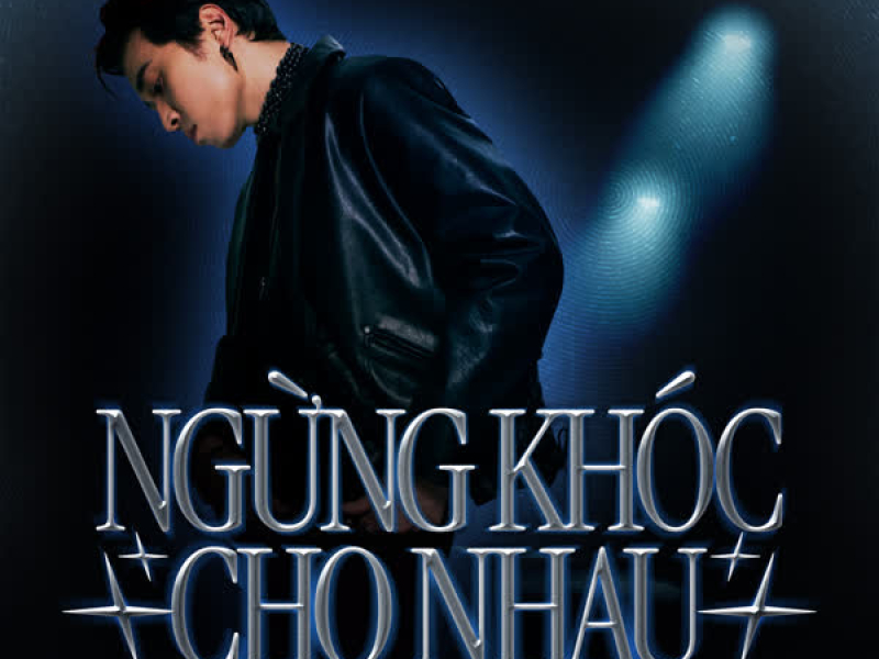 Ngừng Khóc Cho Nhau (Single)