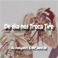 De Dia nos Troca Tiro (Single)
