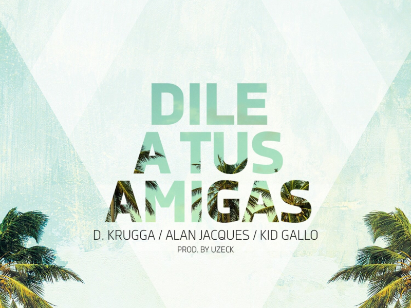 Dile A Tus Amigas (Single)