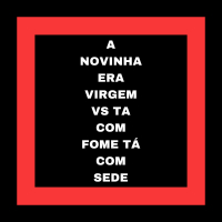 A NOVINHA ERA VIRGEM VS TA COM FOME TÁ COM SEDE (Single)