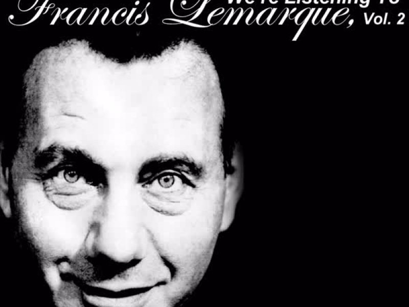 We're Listening To Francis Lemarque, Vol. 2