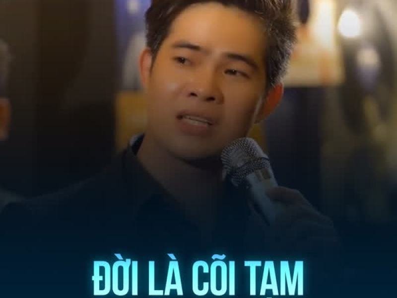 Đời Là Cõi Tạm (Single)