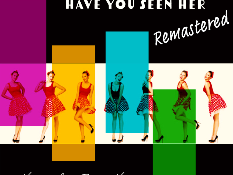 Have You Seen Her (Remastered 2022) (Rerecording) (Single)