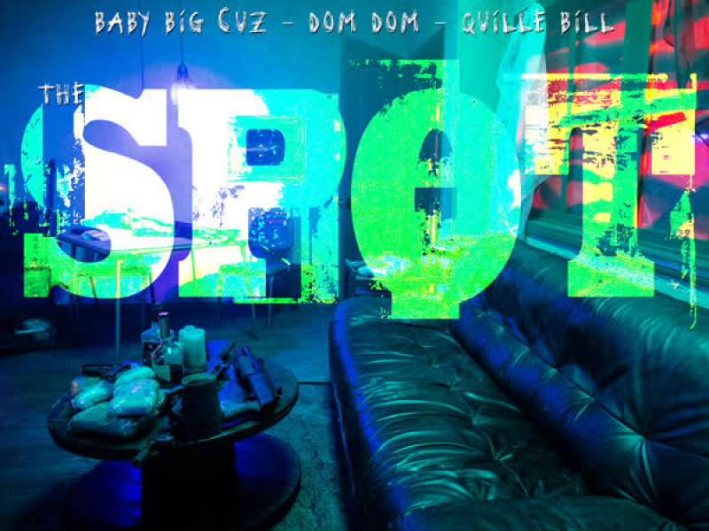 The Spot (feat. Quille Bill & Dom Dom) (Single)