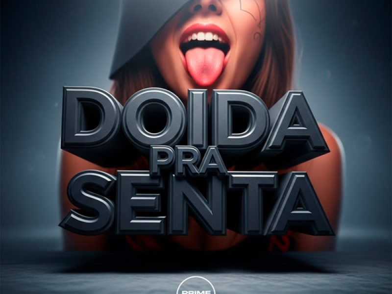 Doida Pra Senta (Single)
