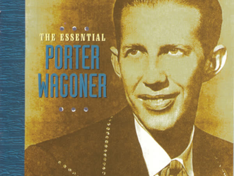 The Essential Porter Wagoner