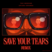 Save Your Tears (Remix) (Single)