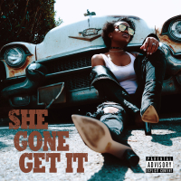 She Gone Get It (Single)