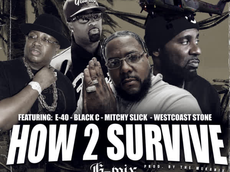 How 2 Survive (G-Mix) [feat. E40, Black C, Mitchy Slick & West Coast Stone] (Single)