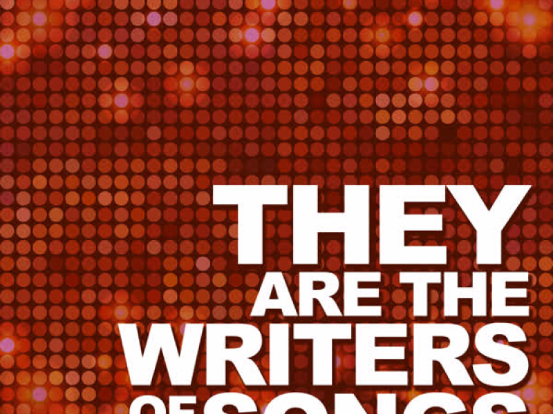 They Are the Writers of Songs