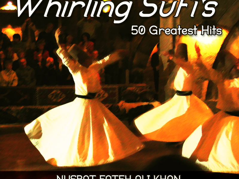 Whirling Sufis 50 Greatest Hits