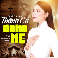 Tuyệt Phẩm Thánh Ca Dâng Mẹ