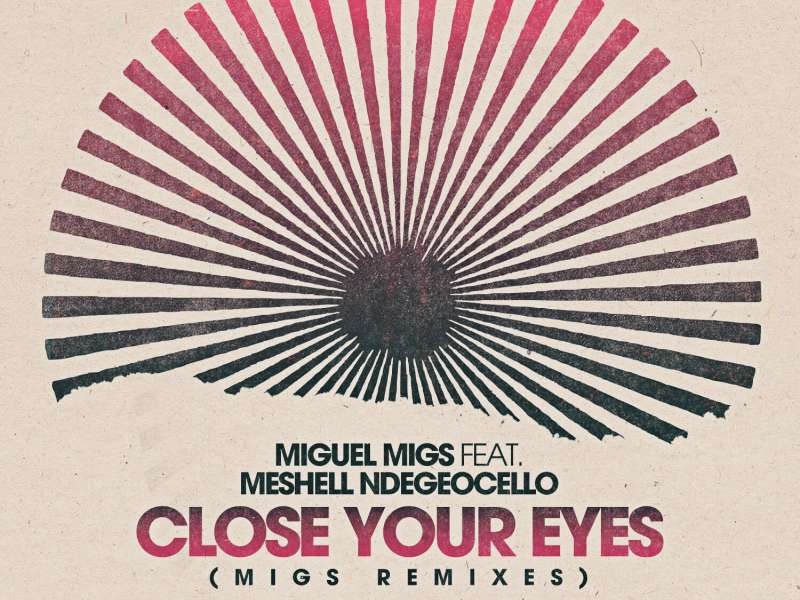 Close Your Eyes (Migs Remixes) (EP)