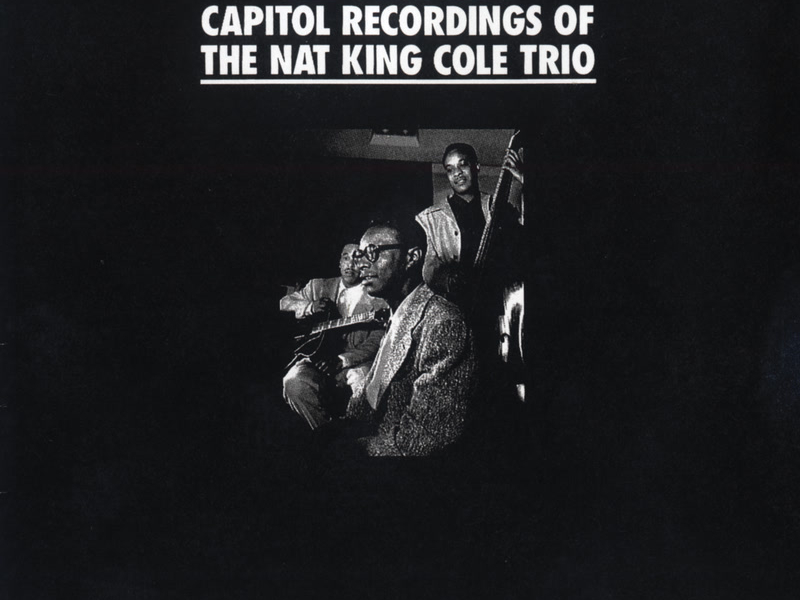The Complete Capitol Recordings Of The Nat King Cole Trio