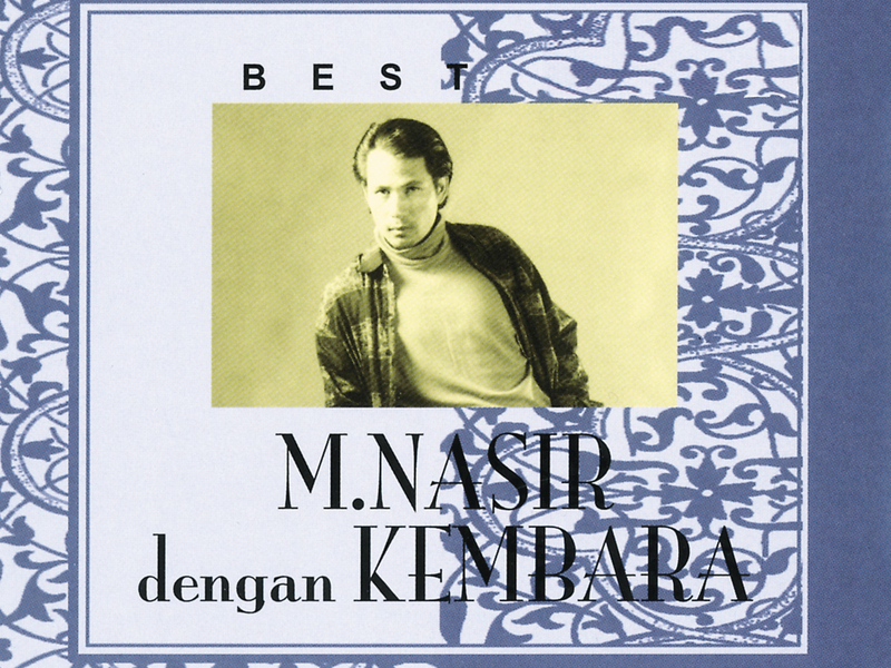 Best of M.Nasir Dengan Kembara