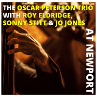 The Oscar Peterson Trio with Sonny Stitt, Roy Eldridge and Jo Jones at Newport