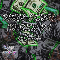 Desce sobe no bico da glock (Single)