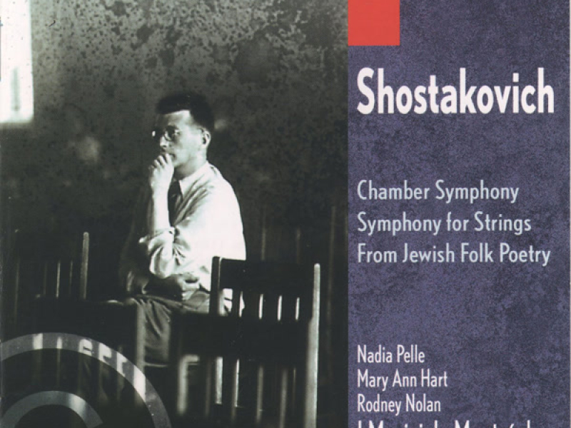 Shostakovich: Chamber Symphony, Symphony for Strings & From Jewish Folk Poetry