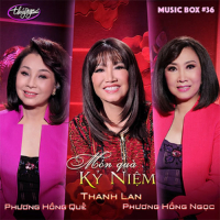 Thúy Nga Music Box 36: Thanh Lan, Phương Hồng Quế, Phương Hồng Ngọc