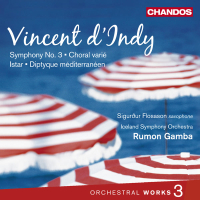 D'Indy: Istar, Choral varíe, Symphony No. 3 & Diptyque Méditerranéen