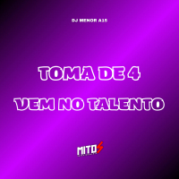 Toma De 4 Vem No Talento (Single)