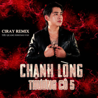 Chạnh Lòng Thương Cô 5 (Ciray Remix) (Single)