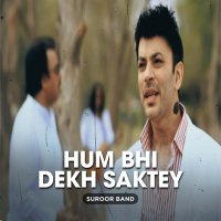 Hum Bhi Dekh Saktey (Single)