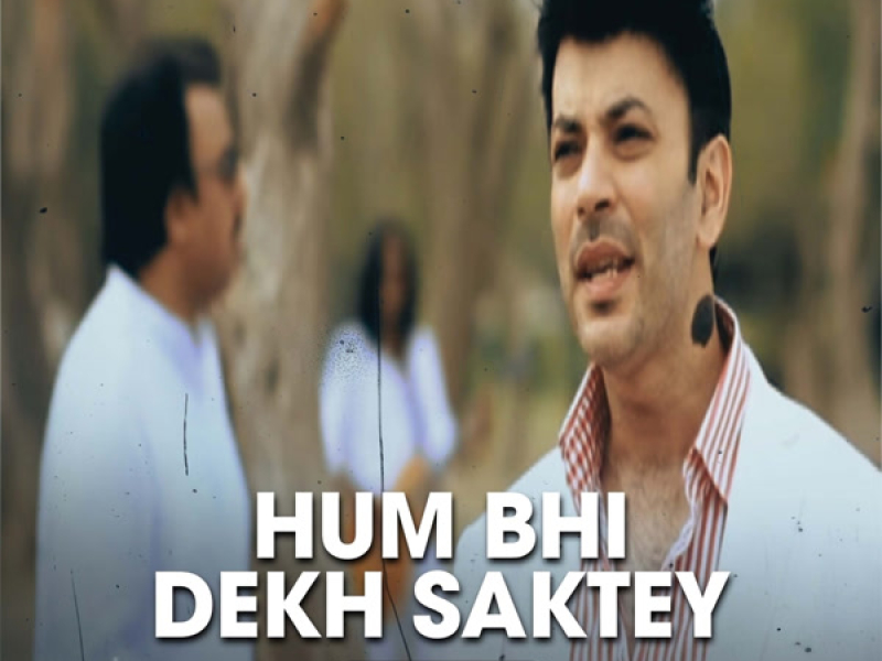 Hum Bhi Dekh Saktey (Single)