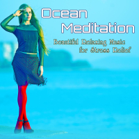 Ocean Meditation: Beautiful Relaxing Music for Stress Relief (Single)