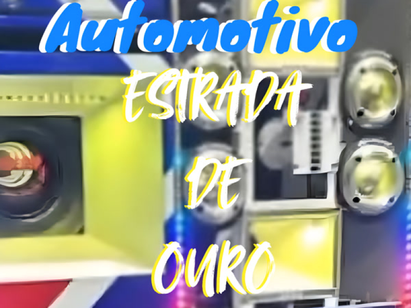 Automotivo Estrada De Ouro (Single)
