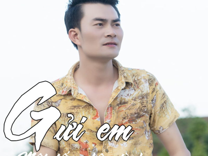 Gửi Em Một Tấm Chân Tình (Single)