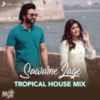 Sawarne Lage (Tropical House Mix (From 