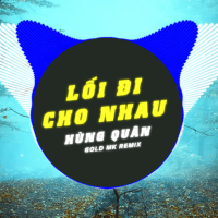 Lối Đi Cho Nhau (Gold Mk Remix) (Single)