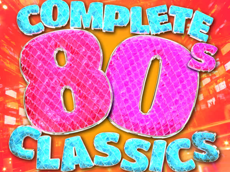 Complete 80's Classics