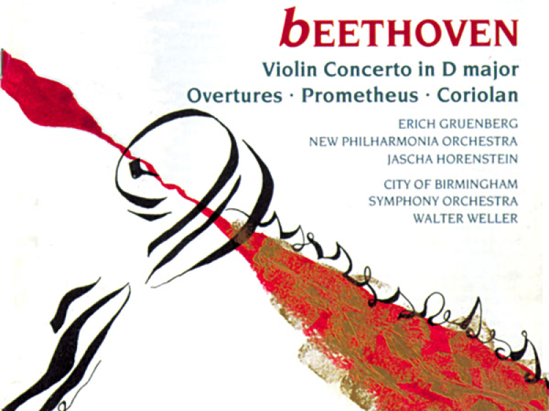 Beethoven: Violin Concerto in D Major, Prometheus Overture & Coriolan Overture