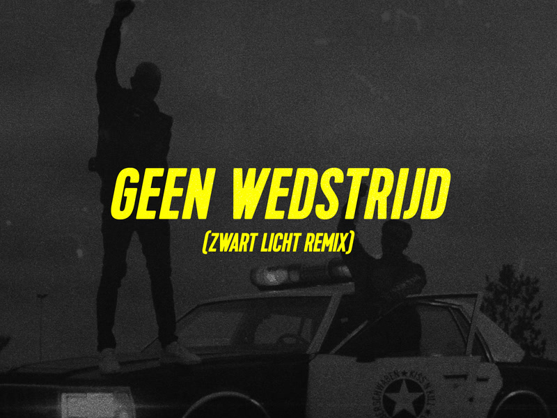 Geen Wedstrijd (Zwart Licht Remix) (Single)