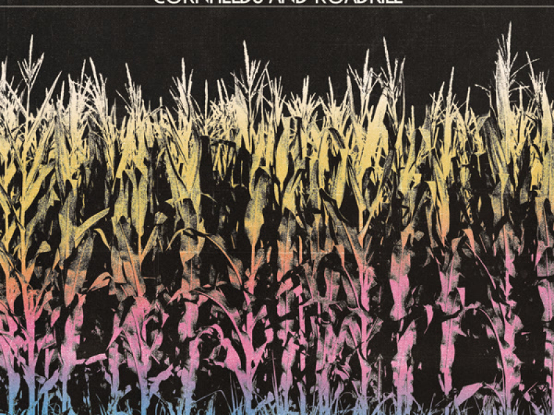 Cornfields and Roadkill (Single)