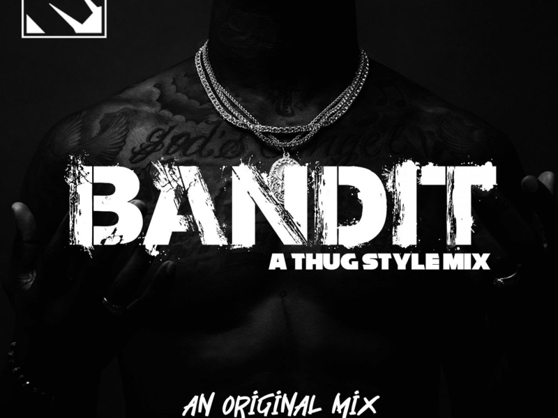 Bandit | A Thug Style Mix (Single)