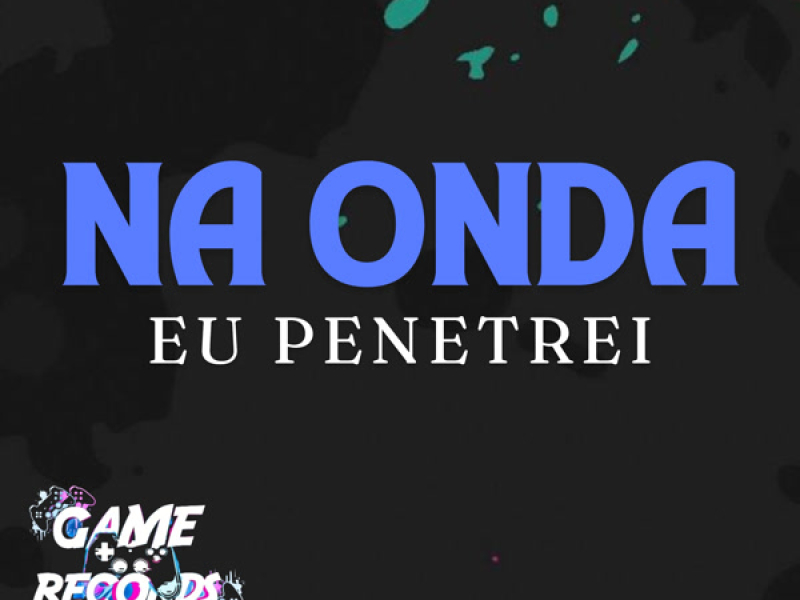 Na onda eu Penetrei (Single)