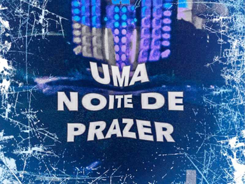 UMA NOITE DE PRAZER (Single)