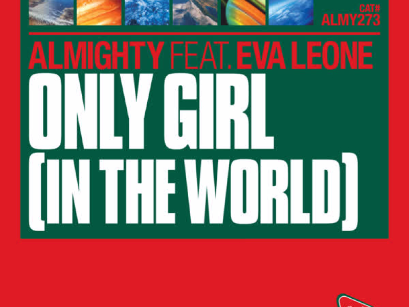 Almighty Presents: Only Girl In The World (Feat. Eva Leone)